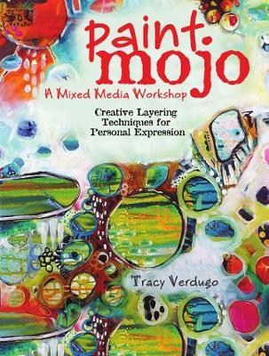 Paint Mojo - A Mixed-Media Workshop - Tracy Verdugo
