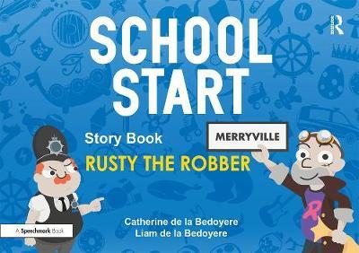 School Start Storybooks: Rusty the Robber - Catherine de la Bedoyere