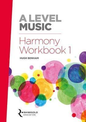 A Level Music Harmony Workbook 1 - Hugh Benham