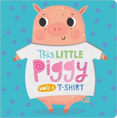 This Little Piggy Wore A T-Shirt -  
