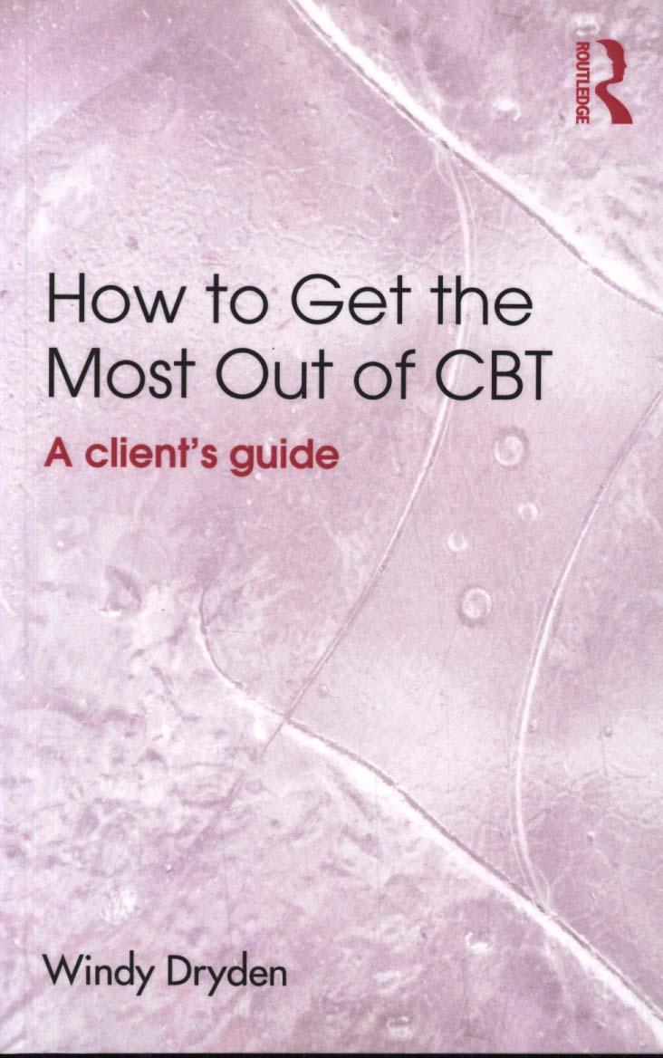 How to Get the Most Out of CBT - Windy Dryden