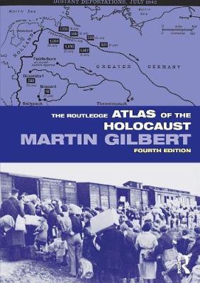 Routledge Atlas of the Holocaust - Martin Gilbert
