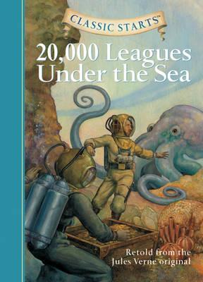 Classic Starts (R): 20,000 Leagues Under the Sea - Jules Verne