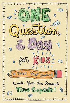One Question a Day for Kids: A Three-Year Journal - Aimee Chase