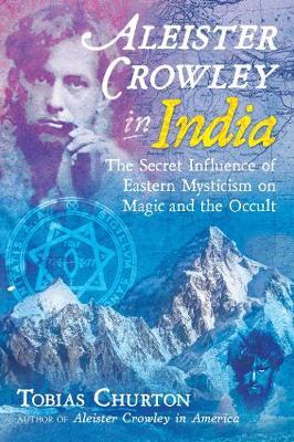Aleister Crowley in India - Tobias Churton