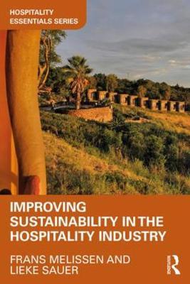 Improving Sustainability in the Hospitality Industry - Frans Melissen, Lieke Sauer