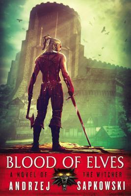 Blood of Elves - Andrzej Sapkowski