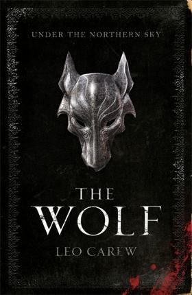 The Wolf (The UNDER THE NORTHERN SKY Series, Book 1) - Leo Carew