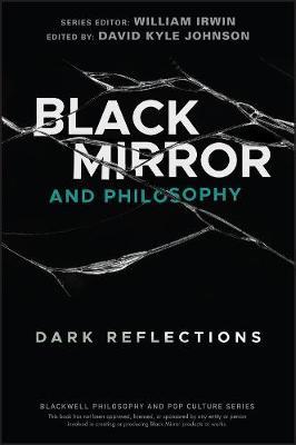 Black Mirror and Philosophy - William Irwin