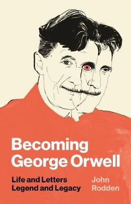 Becoming George Orwell -  Rodden