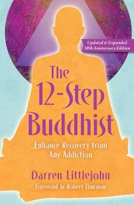 12-Step Buddhist 10th Anniversary Edition - Darren Littlejohn
