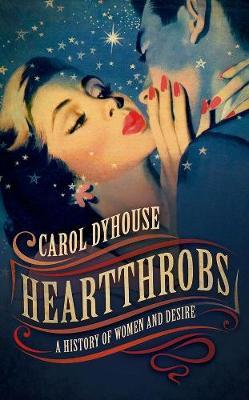 Heartthrobs - Carol Dyhouse
