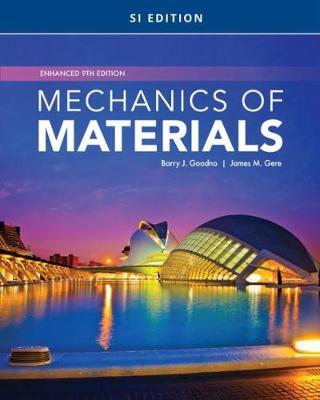 Mechanics of Materials, Enhanced, SI Edition - Barry J Goodno