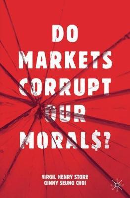 Do Markets Corrupt Our Morals? -  Storr