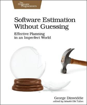 Software Estimation Without Guessing - George Dinwiddie