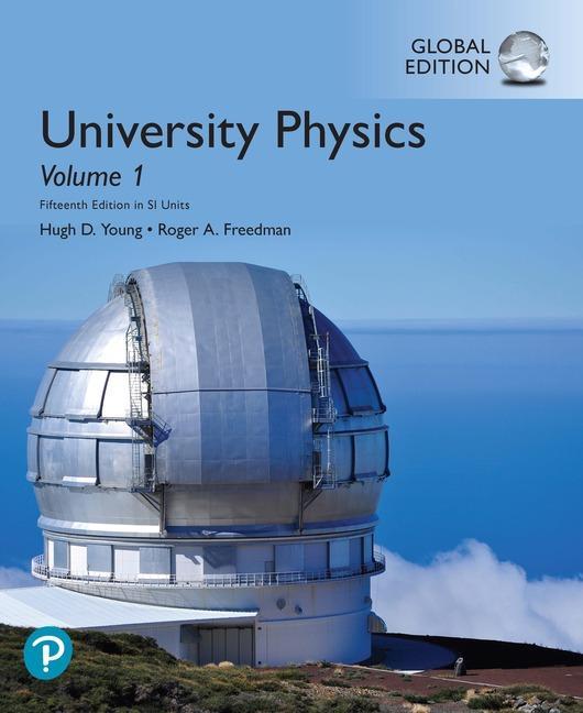University Physics Volume 1 (Chapters 1-20), in SI Units - Hugh D Young