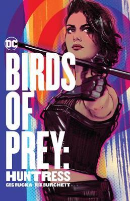 Birds of Prey: Huntress - Greg Rucka