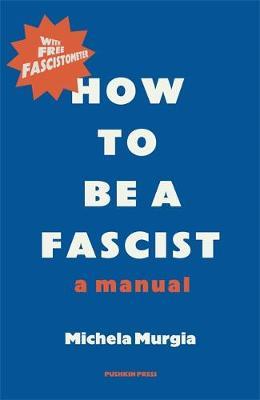 How to be a Fascist - Michela Murgia