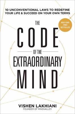 Code of the Extraordinary Mind - Vishen Lakhiani