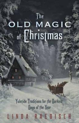 Old Magic of Christmas - Linda Raedisch