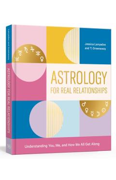 Astrology for Real Relationships - Jessica Lanyadoo