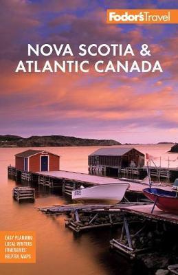 Fodor's Nova Scotia & Atlantic Canada -  