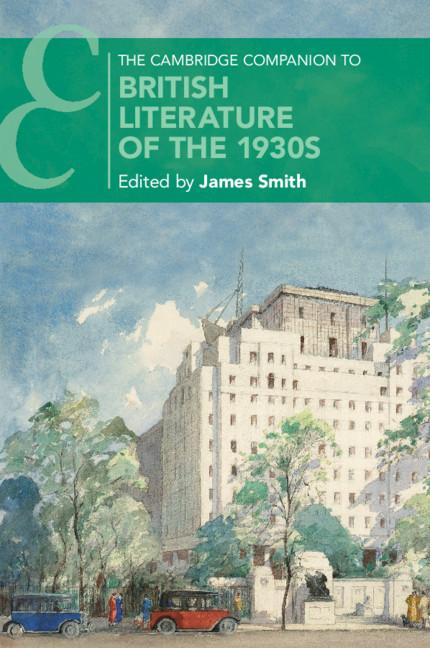 Cambridge Companion to British Literature of the 1930s - James Smith