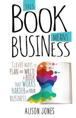 This Book Means Business - Alison Jones