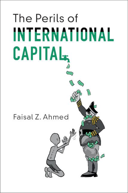 Perils of International Capital - Faisal Z Ahmed