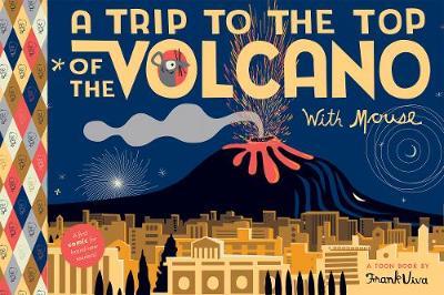 Trip to the Top of the Volcano with Mouse - Frank Viva