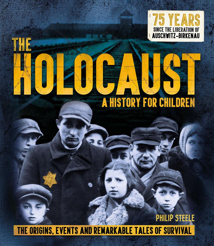 Holocaust: A History for Children - Phillip Steele