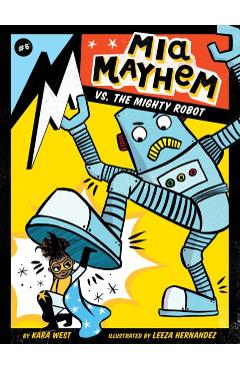Mia Mayhem vs. the Mighty Robot - Kara West