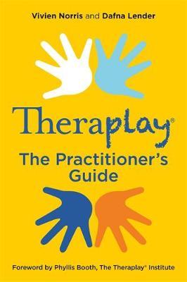 Theraplay (R) - The Practitioner's Guide - Vivien Norris