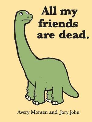 All My Friends Are Dead - Avery Monsen