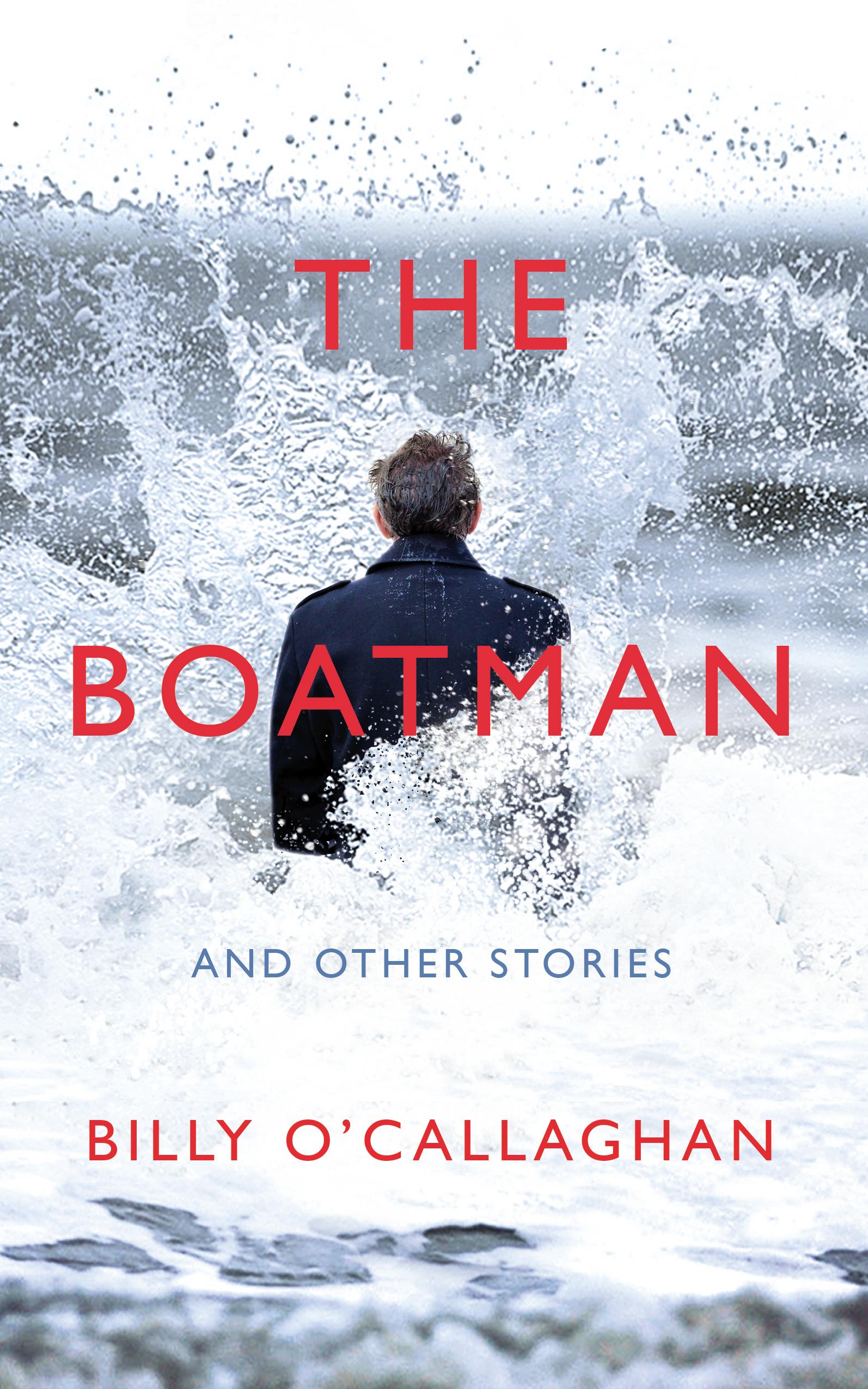 Boatman and Other Stories - Billy O'Callaghan