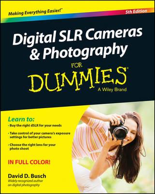 Digital SLR Cameras and Photography For Dummies -  