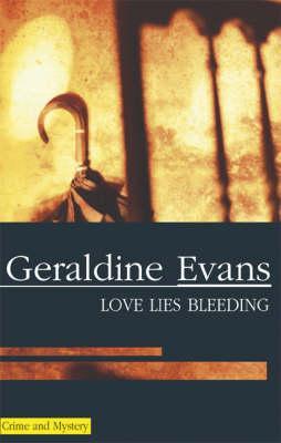 Love Lies Bleeding - Geraldine Evans