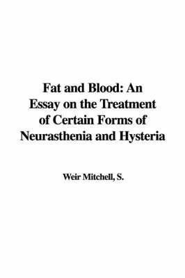 Fat and Blood - S., Weir Mitchell