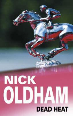 Dead Heat - Nick Oldham