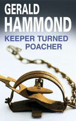 Keeper Turned Poacher - Gerald Hammond