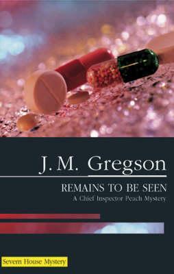 Remains to be Seen - J Gregson