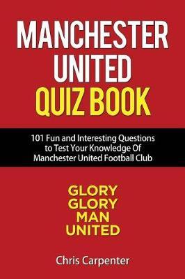 Manchester United Quiz Book - Chris Carpenter