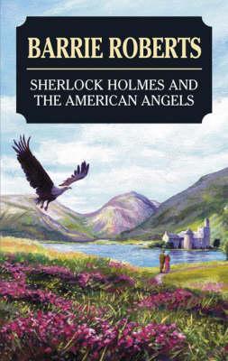 Sherlock Holmes and the American Angels -  