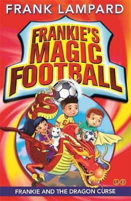 Frankie's Magic Football: Frankie and the Dragon Curse - Frank Lampard