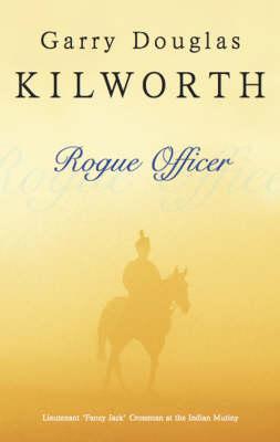 Rogue Officer - Garry Kilworth