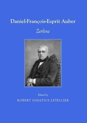 Daniel-Francois-Esprit Auber - Robert Ignatius Letellier
