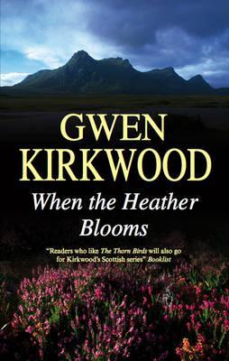 When the Heather Blooms - Gwen Kirkwood