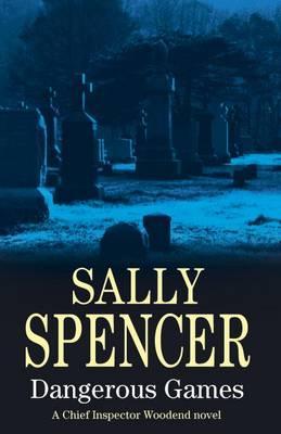 Dangerous Games - Sally Spencer