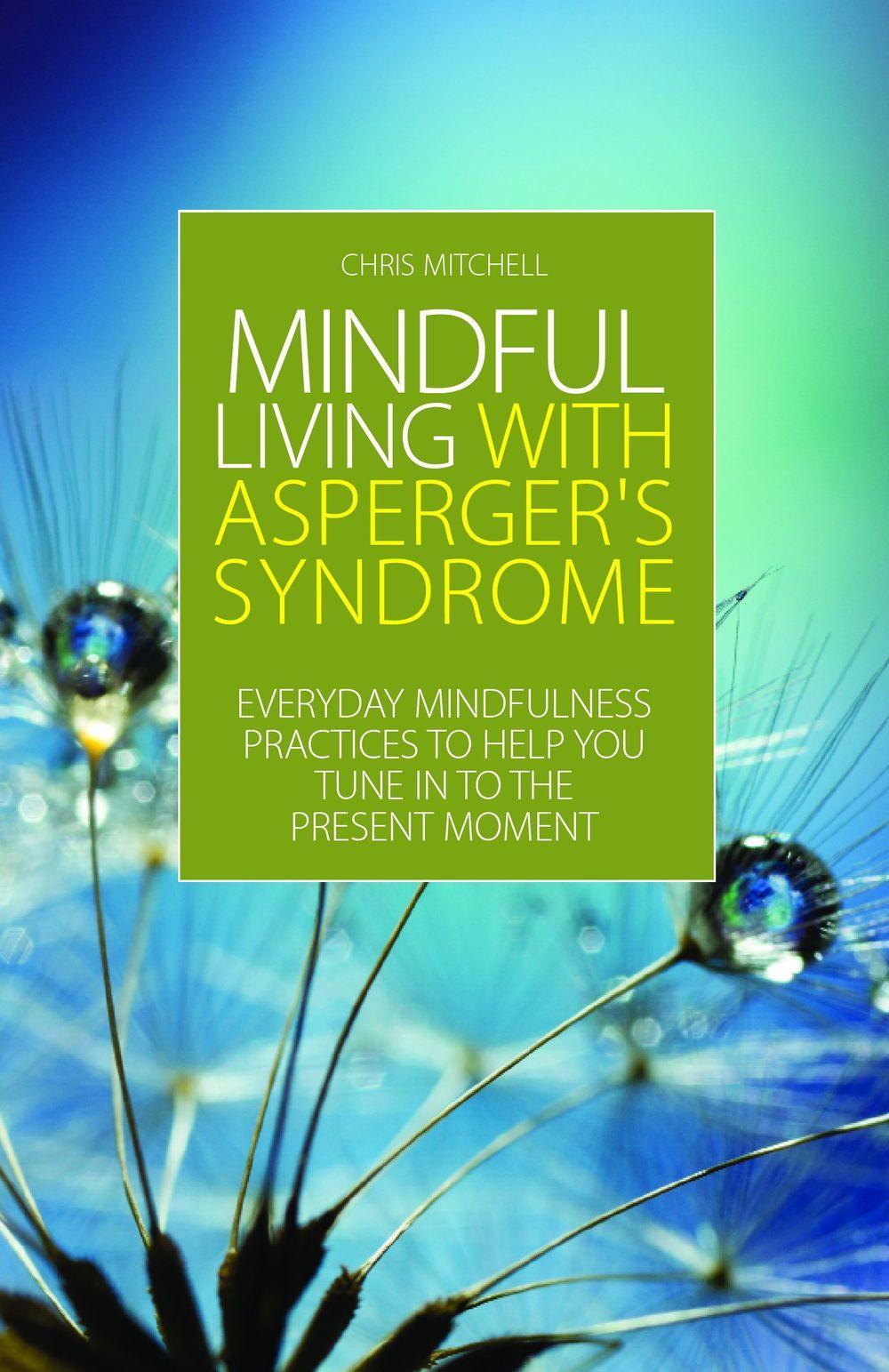 Mindful Living with Asperger's Syndrome - Chris Mitchell