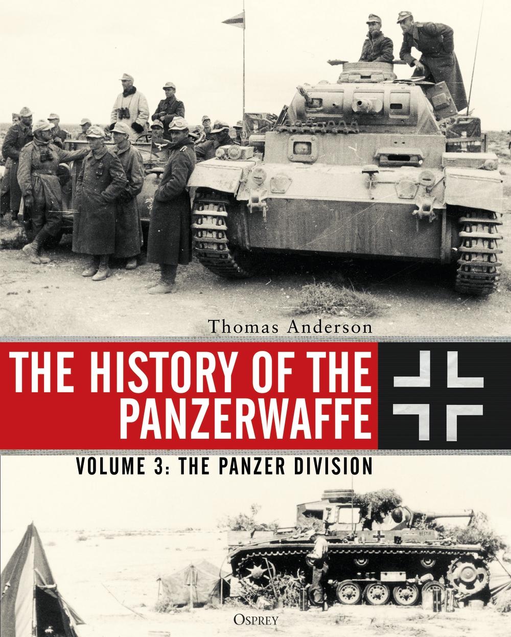 History of the Panzerwaffe - Thomas Anderson